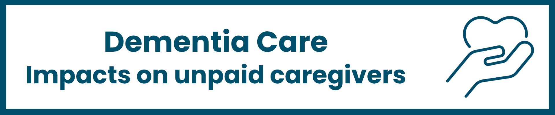 Dementia Care - Impacts on Unpaid Caregivers